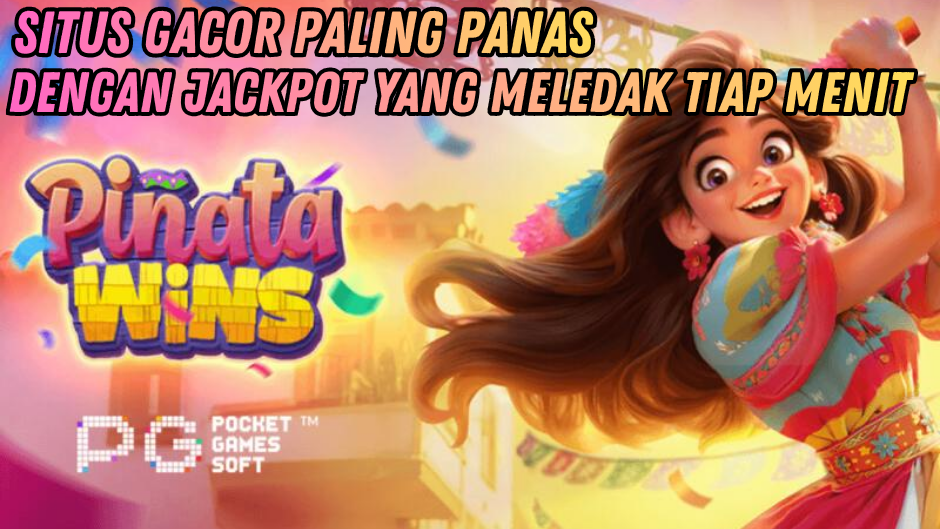 PINATA WINS GAMPANG MAXWIN DENGAN POLA TERAKURAT